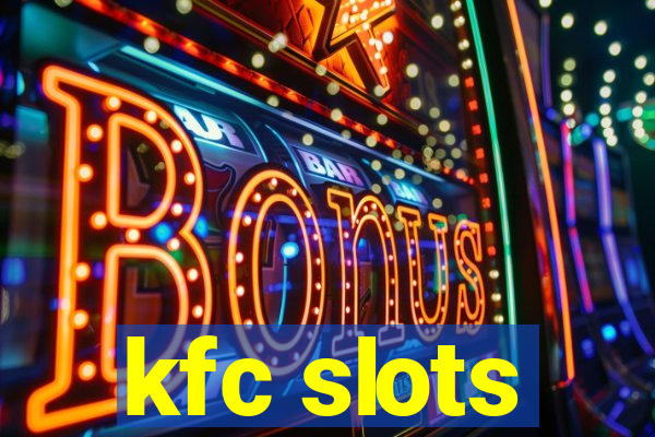 kfc slots